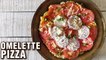 Omelette Pizza Recipe | How To Make Bread Egg Pizza | Egg Recipe By Chef Varun Inamdar