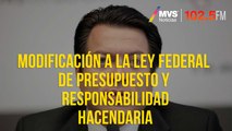 Modificación a la Ley Federal de presupuesto y responsabilidad hacendaria