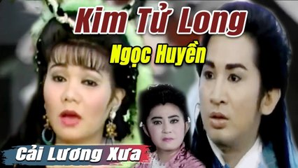 Cải Lương Xưa : Văn Võ Kỳ Duyên - Kim Tử Long Ngọc Huyền  cải lương hay tuồng hồ quảng Để Đời