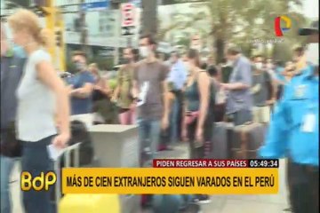 Extranjeros piden regresar a su país tras permanecer un mes en el Perú