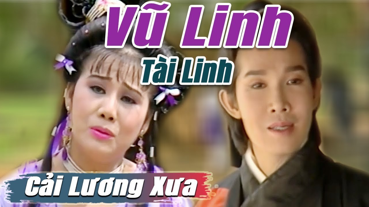Cải Lương Xưa : Minh Vương Lệ Thủy Vũ Linh Tài Linh  cải lương hay tuồng hồ quảng Để Đời