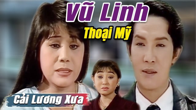 Cải Lương Xưa : Vũ Linh Tài Linh Thoại Mỹ cải lương xã hội tuồng hay Để Đời
