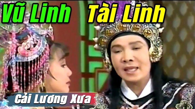 Cải Lương Xưa : Vũ Linh Tài Linh Thoại Mỹ cải lương hay tuồng hồ quảng Để Đời