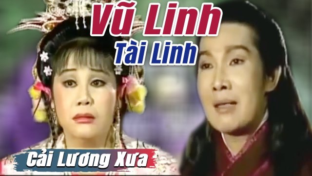Cải Lương Xưa : Vũ Linh Tài Linh Vân Hà Chí Linh cải lương hay tuồng hồ quảng Để Đời