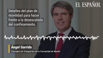 Ángel Garrido explica los detalles del plan de movilidad para hacer frente a la desescalada del confinamiento