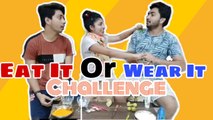 Eat It Or Wear It Challenge | Funny Show |Unique Challenge Show