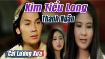 Cải Lương Xưa : Kim Tiểu Long Thanh Ngân Ngọc Giàu  cải lương xã hội tuồng hay Để Đời