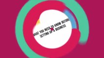 What You Need to Know Before Setting Up a Business