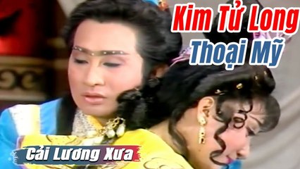 Cải Lương Xưa : Kim Tử Long Thoại Mỹ Chiêu Hùng  cải lương hay hồ quảng tuồng Để Đời