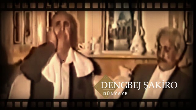 DENGBEJ ŞAKİRO - DÜNYAYE