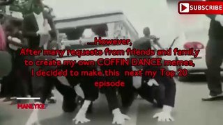 My Top 20's Episode 4 - My Custom Coffin Dance Memes