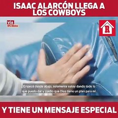 Isaac Alarcón llega a los Cowboys y tiene un mensaje especial