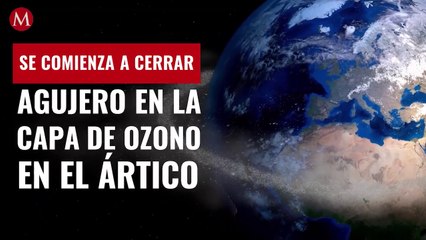 El inusual agujero en la capa de ozono en el Ártico comienza a cerrarse