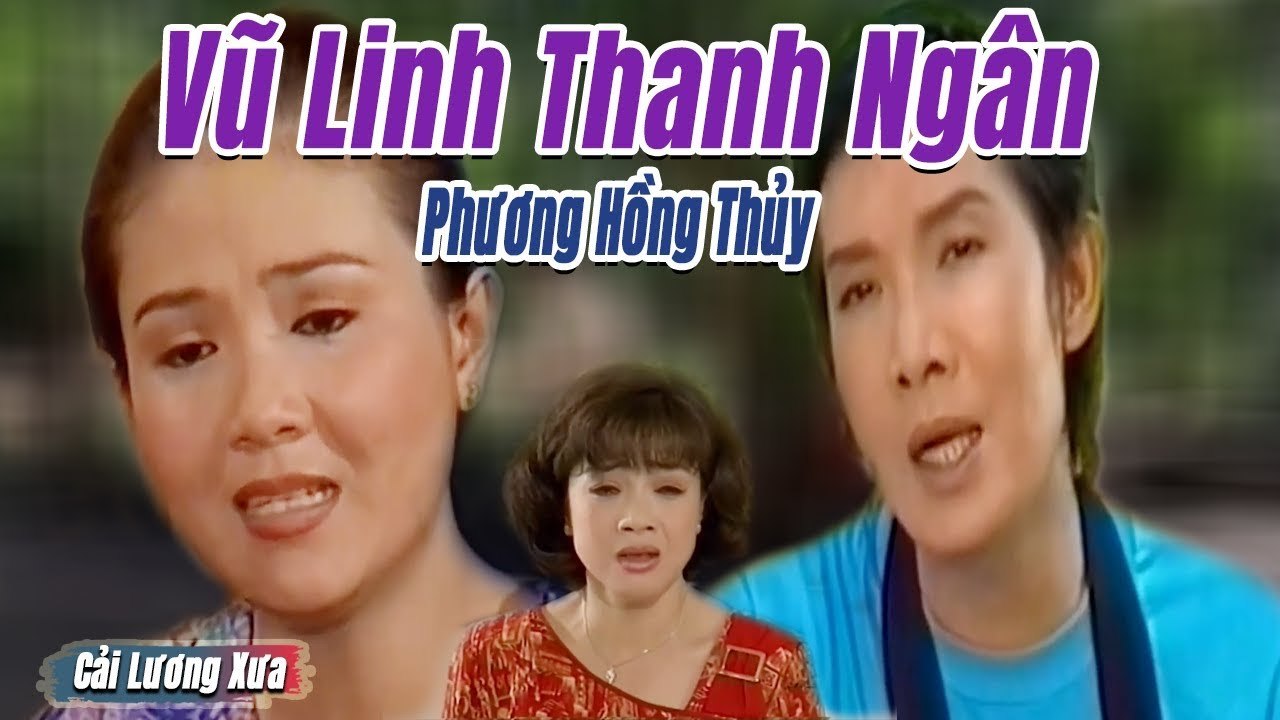 Cải Lương Xưa : Vũ Linh Thanh Ngân Phương Hồng Thủy  cải lương xã hội hay Xé Lòng