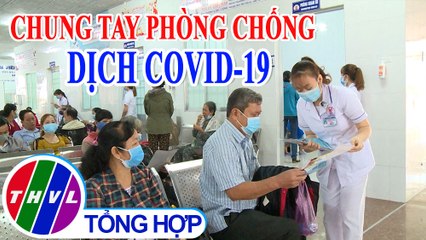 Phóng sự: Chung tay phòng chống dịch COVID-19