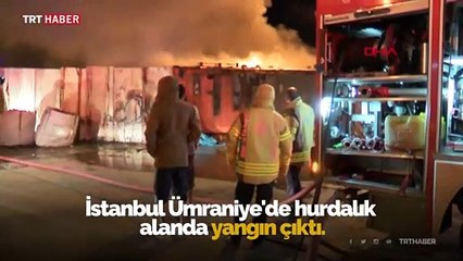 Ümraniye'de hurdalık yangını