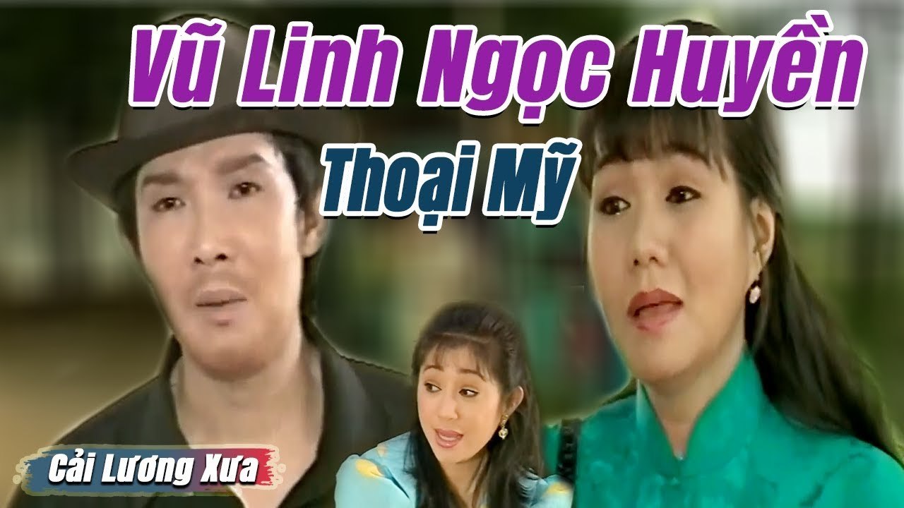 Cải Lương Xưa : Vũ Linh Ngọc Huyền Thoại Mỹ  cải lương xã hội hay Cuối Năm