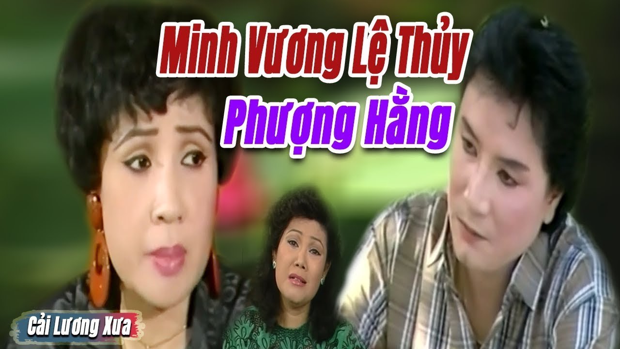 Cải Lương Xưa : Minh Vương Lệ Thủy Phượng Liên  cải lương xã hội tâm lý hay nhất