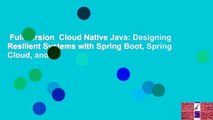 Full version  Cloud Native Java: Designing Resilient Systems with Spring Boot, Spring Cloud, and