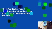 About For Books  Road Trip USA: Cross-Country Adventures on America's Two-Lane Highways  For Free