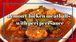 Lemon Chicken Meatballs with Peri Peri Sauce Recipe | Food Celebrations
