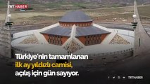 Türkiye'nin ilk ay yıldızlı camisi tamamlandı