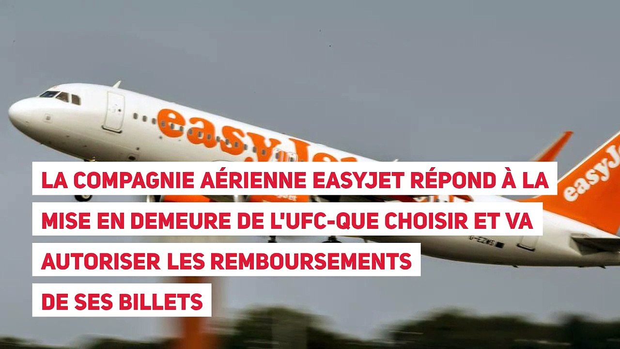 La compagnie aérienne Easyjet répond à la mise en demeure de l'UFC-Que Choisir et va autoriser les remboursements de ses billets