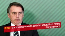 Brésil : une enquête ouverte après les accusations contre Jair Bolsonaro