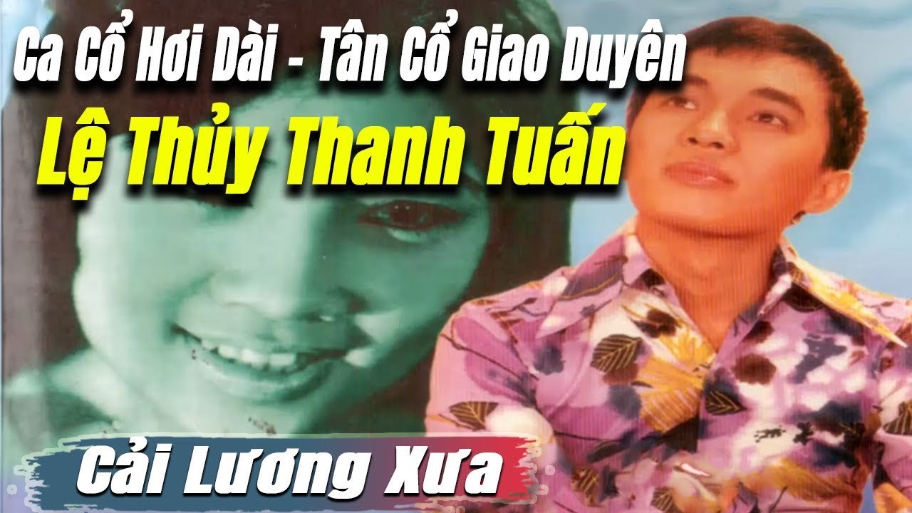 Ca Cổ Cải Lương ru ngủ đêm : Lệ Thủy Thanh Tuấn  tân cổ ca cổ hơi dài - trích đoạn cải lương