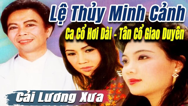 Ca Cổ Cải Lương ru ngủ đêm : Lệ Thủy Cẩm Tiên tân cổ ca cổ hơi dài - trích đoạn cải lương