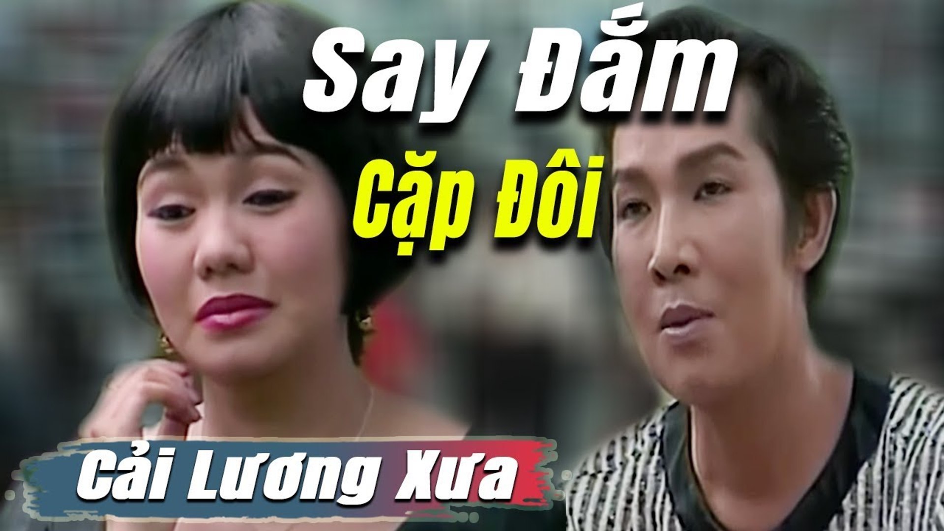 Say Đắm Cặp Đôi cải lương xưa : Vũ Linh Ngọc Huyền Ngọc Giàu  cải lương xã hội tâm lý hay nhất