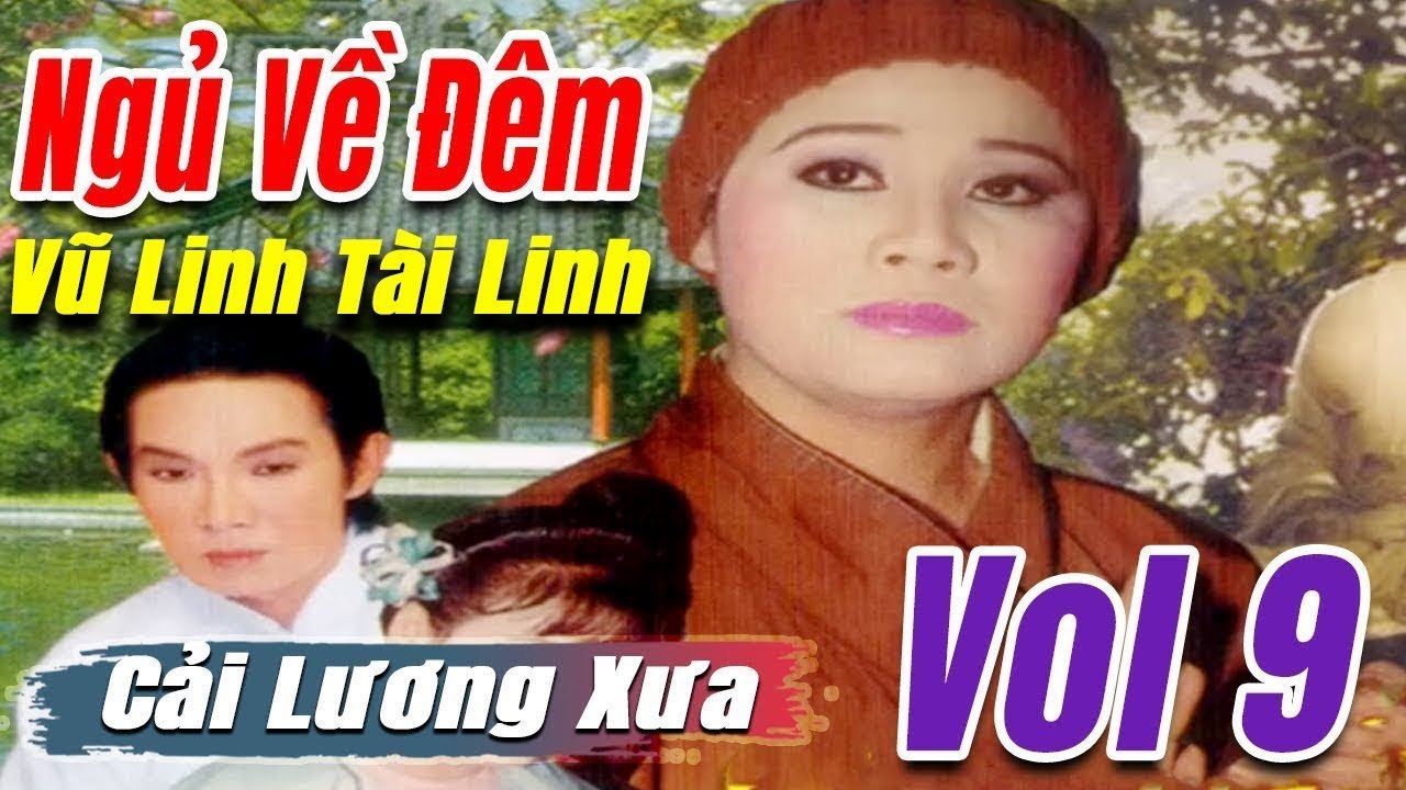 Ca Cổ Cải Lương ngủ về đêm : Tân Cổ ca cổ hơi dài - trích đoạn cải lương trước 1975  Vol 9