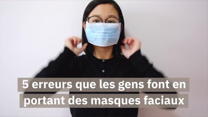 5 erreurs que les gens font en portant des masques faciaux