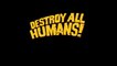 Destroy All Humans ! - Bande-annonce date de sortie