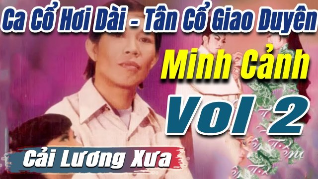 Ca Cổ Cải Lương đặc biệt : Tân Cổ ca cổ hơi dài - trích đoạn cải lương trước 1975 Vol 2