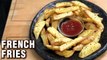 Baked French Fries Recipe | How To Make Potato Fries In Oven | Potato Snacks Recipe By Tarika