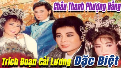 Những Trích Đoạn Cải Lương nghe là ngủ cao tận trời xanh trước 1975  Châu Thanh Phượng Hằng