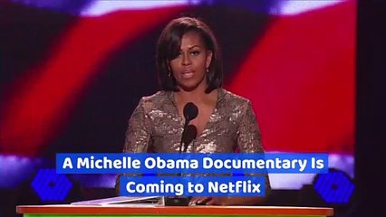 A Michelle Obama Documentary IsComing to Netflix