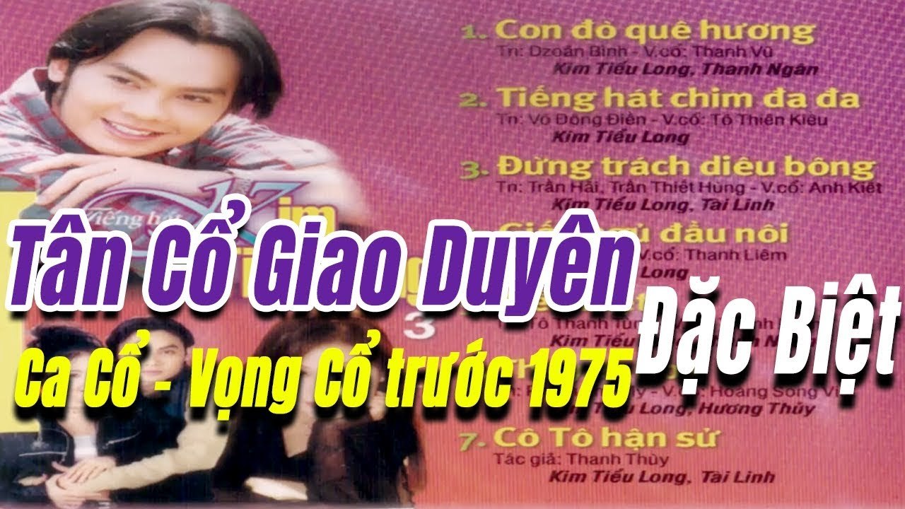Tân Cổ Giao Duyên Đặc Biệt  những bài Ca Cổ vọng cổ Tân Cổ Trước 1975 - Kim Tiểu Long Thanh Ngân