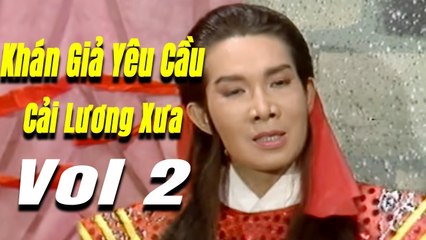 Khán Giả Yêu Cầu Vol 2 - cải lương hồ quảng xưa hay nhất  Vũ Linh Thoại Mỹ Thanh thanh Tâm
