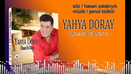 YAHYA DORAY-DÖNME BE DÜNYA
