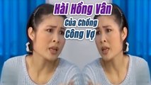 Hài Hồng Vân Xưa : Của Chồng Công Vợ  Hồng Vân Lê Vũ Cầu Trọng Khương