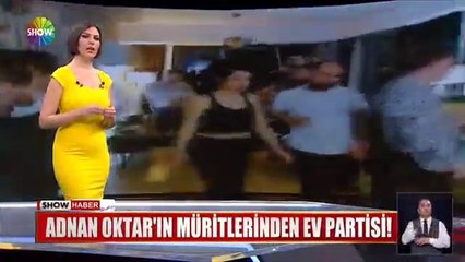 Adnan Oktar'ın müritleri parti verdi! Polis evi bastı