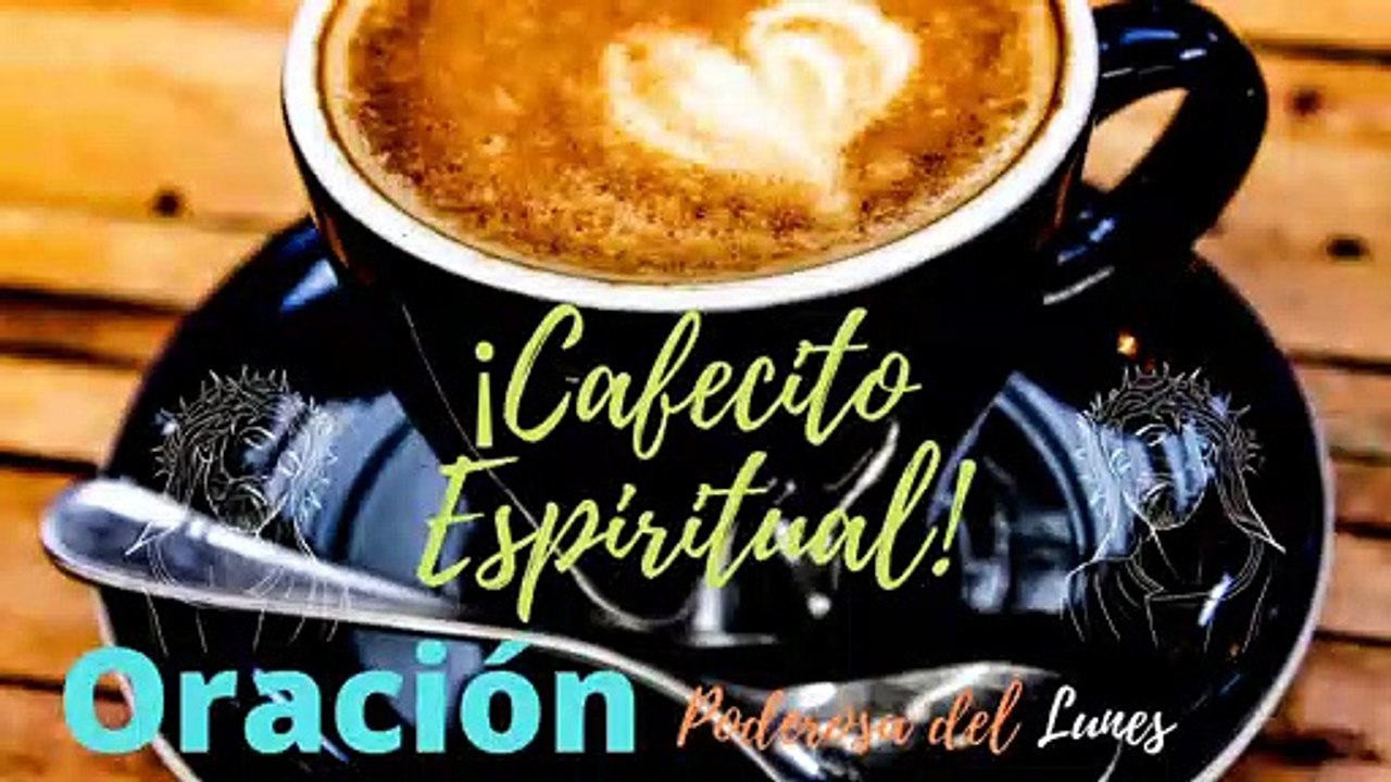 Oración Poderosa del Día Lunes 27 de Abril 2020 ☕ Cafecito Espiritual