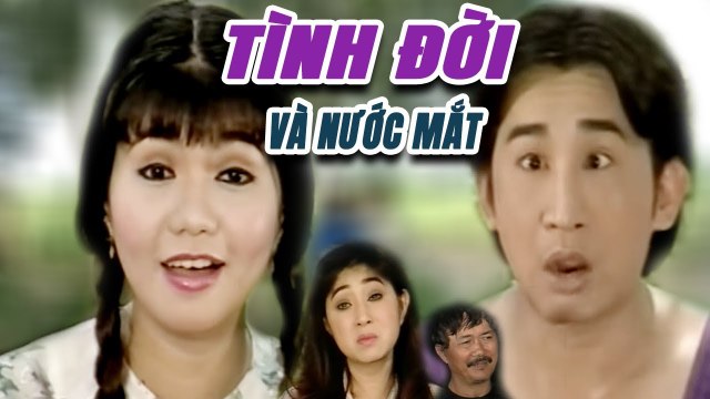 Cải Lương Xưa Tình Đời Và Nước Mắt - Kim Tử Long Ngọc Huyền cải lương hay hài hước xã hội