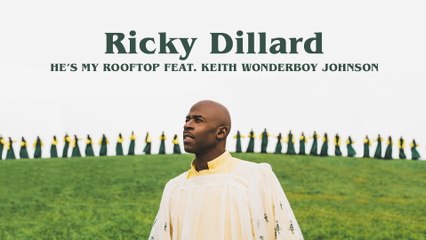 Ricky Dillard - He's My Roof Top (Audio / Live)