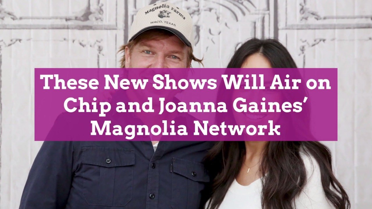 10 New Shows Will Air on Chip and Joanna Gaines' Magnolia Network