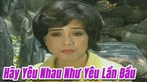 Hãy Yêu Nhau Như Yêu Lần Đầu - Phương Hồng Thủy
