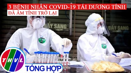 3 bệnh nhân COVID-19 dương tính sau khi khỏi đã âm tính trở lại