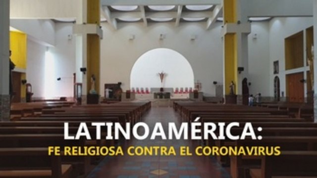 Latinoamérica: Fe religiosa contra el coronavirus